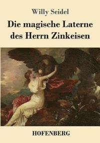 bokomslag Die magische Laterne des Herrn Zinkeisen