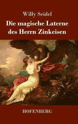 Die magische Laterne des Herrn Zinkeisen 1