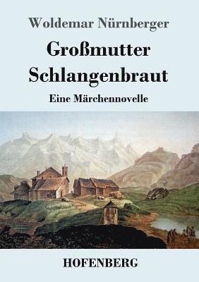 Woldemar Nürnberger - Großmutter Schlangenbraut, Häftad