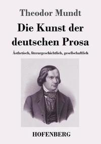 bokomslag Die Kunst der deutschen Prosa