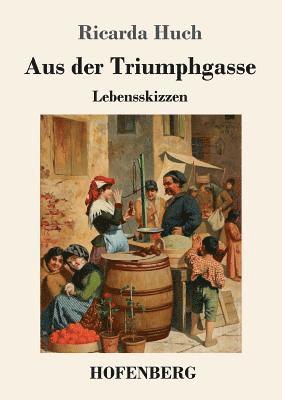 bokomslag Aus der Triumphgasse