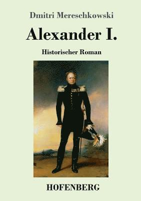 Dmitri Mereschkowski - Alexander I., Häftad