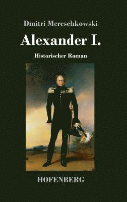 Dmitri Mereschkowski - Alexander I., Inbunden