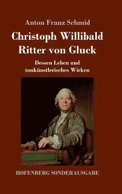 bokomslag Christoph Willibald Ritter von Gluck
