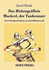 bokomslag Das Birkengrflein / Muckerl, der Taubennarr