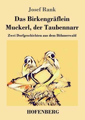 Birkengräflein / Muckerl, der Taubennarr