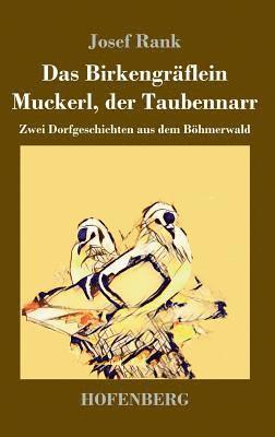 bokomslag Birkengräflein / Muckerl, der Taubennarr