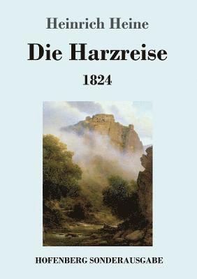 bokomslag Die Harzreise 1824