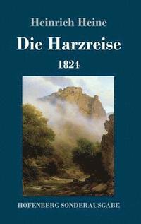 bokomslag Die Harzreise 1824