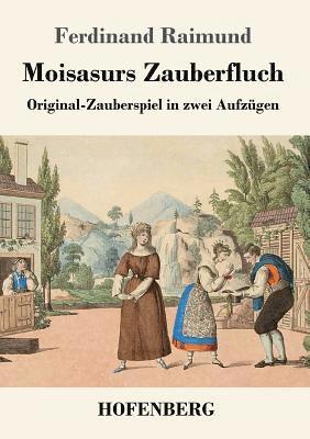 bokomslag Moisasurs Zauberfluch