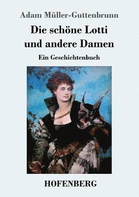 bokomslag Die schne Lotti und andere Damen