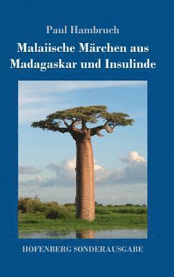 Malaiische Mrchen aus Madagaskar und Insulinde 1