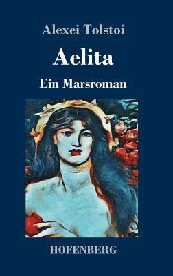 Alexei Tolstoi - Aelita, Inbunden