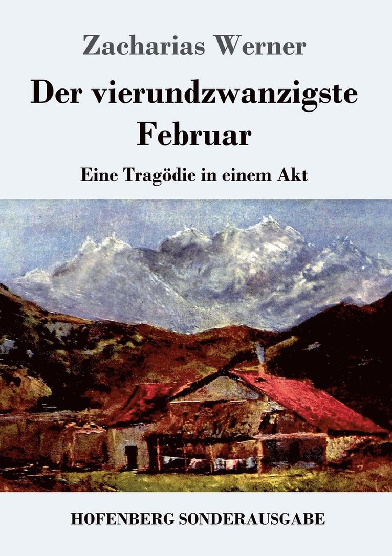 Zacharias Werner - vierundzwanzigste Februar, Häftad