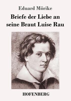 Briefe der Liebe an seine Braut Luise Rau 1