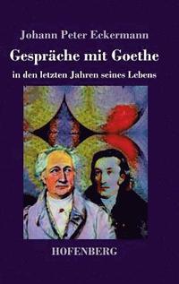 bokomslag Gespräche mit Goethe in den letzten Jahren seines Lebens