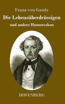 Franz Von Gaudy, Franz von Gaudy - Lebensüberdrüssigen, Inbunden