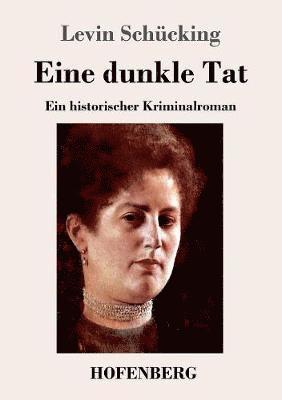 Levin Schücking - Eine dunkle Tat, Häftad