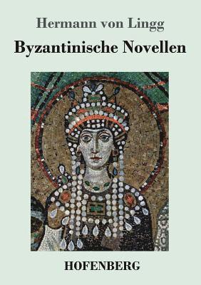 bokomslag Byzantinische Novellen