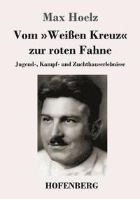 bokomslag Vom Weien Kreuz zur roten Fahne