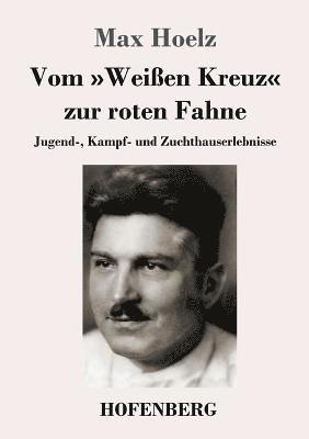 bokomslag Vom Weißen Kreuz zur roten Fahne