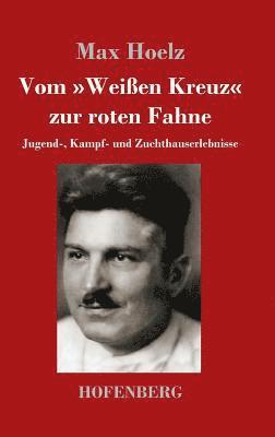 bokomslag Vom Weißen Kreuz zur roten Fahne