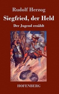 bokomslag Siegfried, der Held