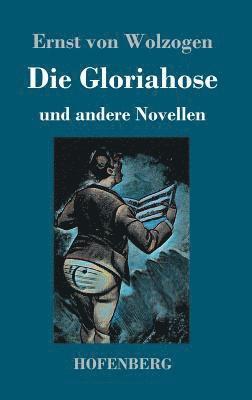 Die Gloriahose 1