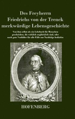 bokomslag Des Freyherrn Friedrichs von der Trenck merkwrdige Lebensgeschichte