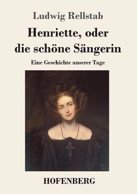 Henriette, oder die schöne Sängerin
