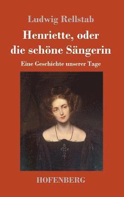 Henriette, oder die schöne Sängerin