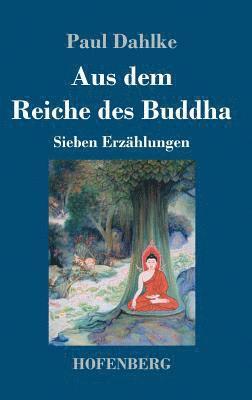 bokomslag Aus dem Reiche des Buddha