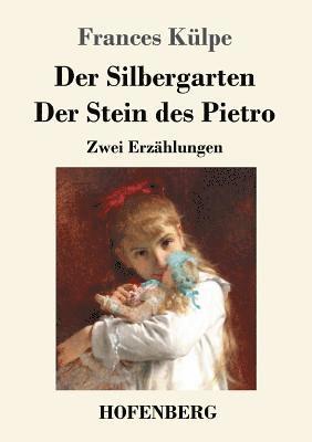 bokomslag Silbergarten / Der Stein des Pietro