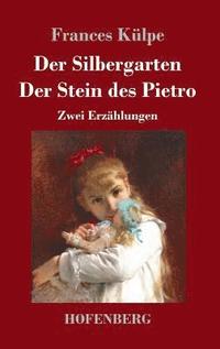 bokomslag Silbergarten / Der Stein des Pietro