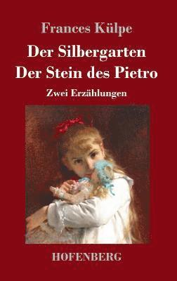 bokomslag Silbergarten / Der Stein des Pietro