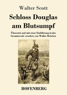 Schloss Douglas am Blutsumpf