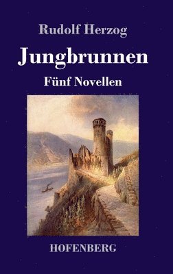 Rudolf Herzog - Jungbrunnen, Inbunden