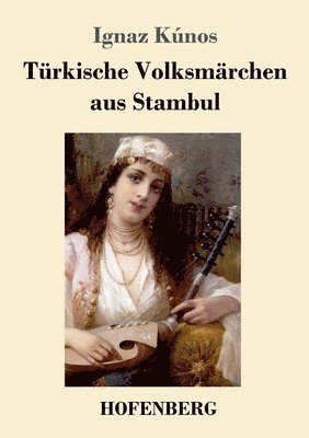Türkische Volksmärchen aus Stambul