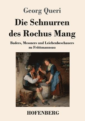 Schnurren des Rochus Mang