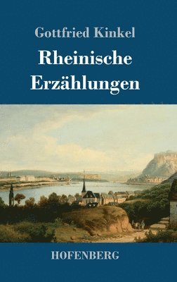 Gottfried Kinkel - Rheinische Erzählungen, Inbunden
