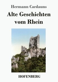 bokomslag Alte Geschichten vom Rhein