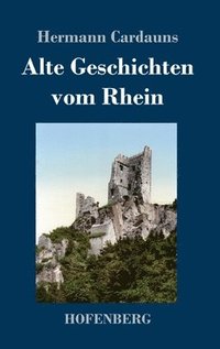 bokomslag Alte Geschichten vom Rhein