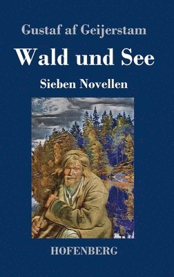 Gustaf Af Geijerstam - Wald und See, Inbunden