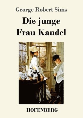 Die junge Frau Kaudel 1