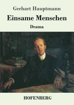 Gerhart Hauptmann - Einsame Menschen, Häftad