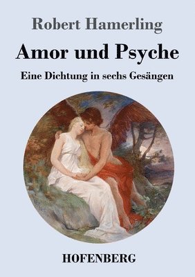 Robert Hamerling - Amor und Psyche, Häftad