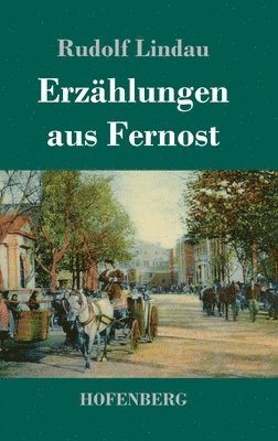 Rudolf Lindau - Erzählungen aus Fernost, Inbunden
