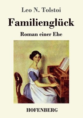 Leo N Tolstoi, Leo N. Tolstoi - Familienglück, Häftad