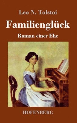 Leo N Tolstoi - Familienglück, Inbunden