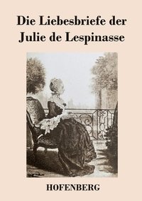 bokomslag Die Liebesbriefe der Julie de Lespinasse